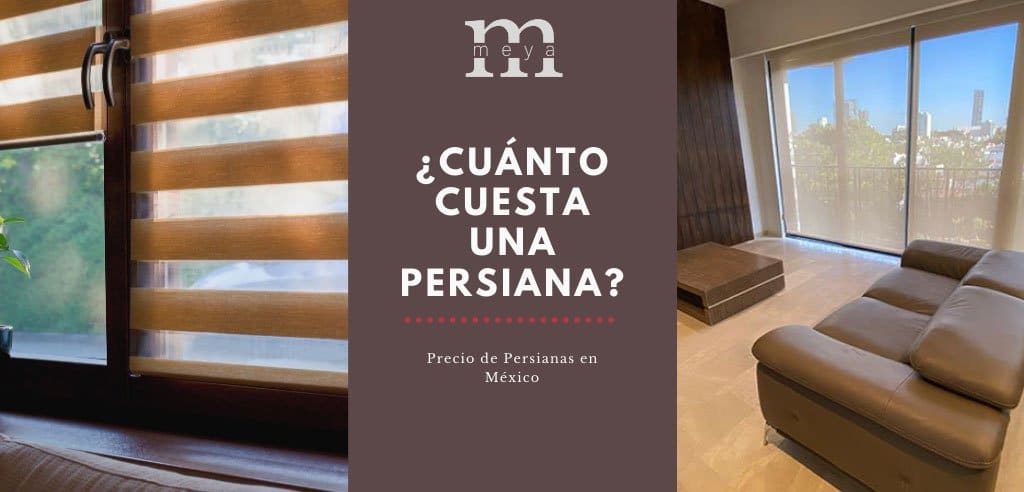 Lengua macarrónica perder Perezoso Precio de Persianas en México ¿Cuánto cuestan las persianas?